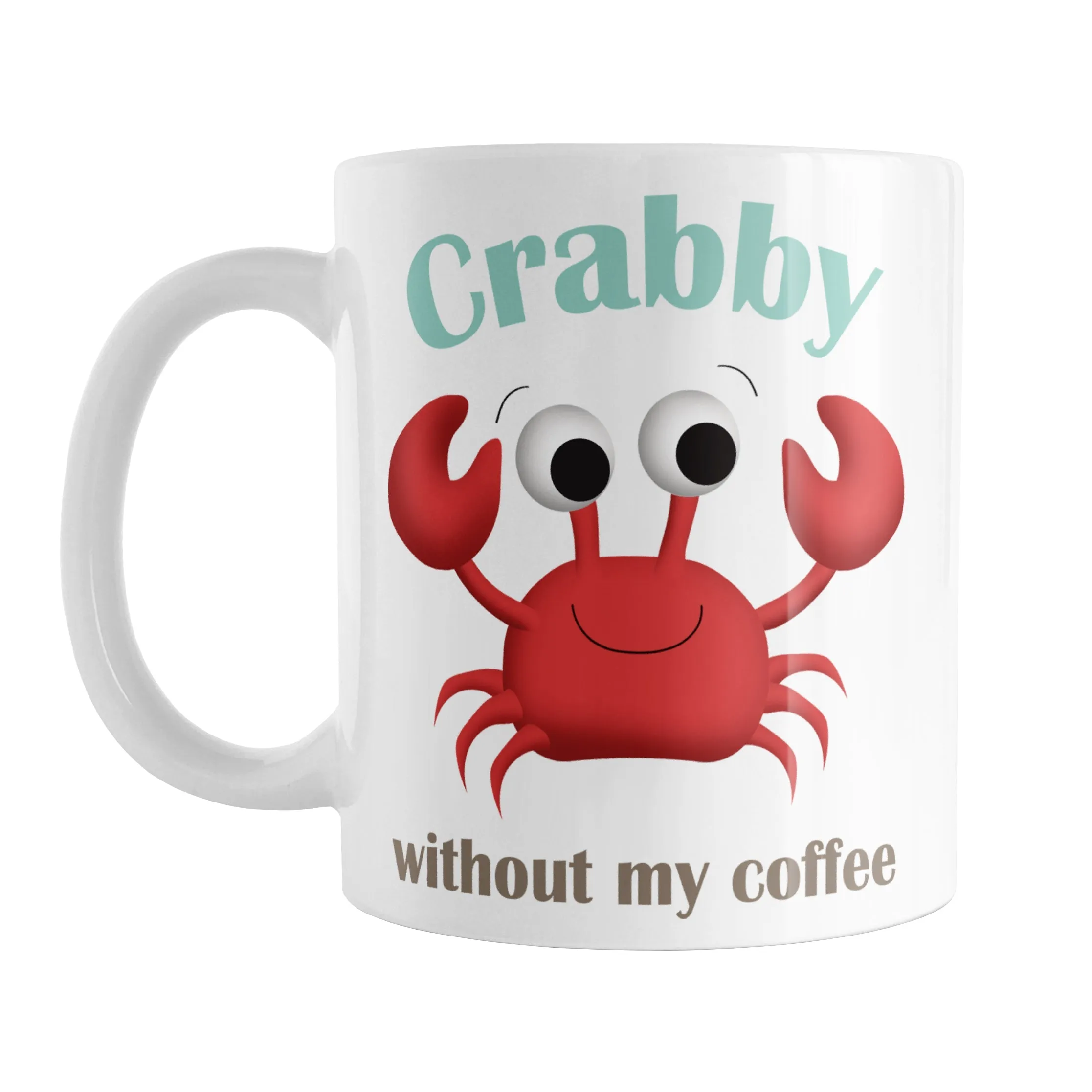 Crabby without my Coffee - Cute Crab Mug