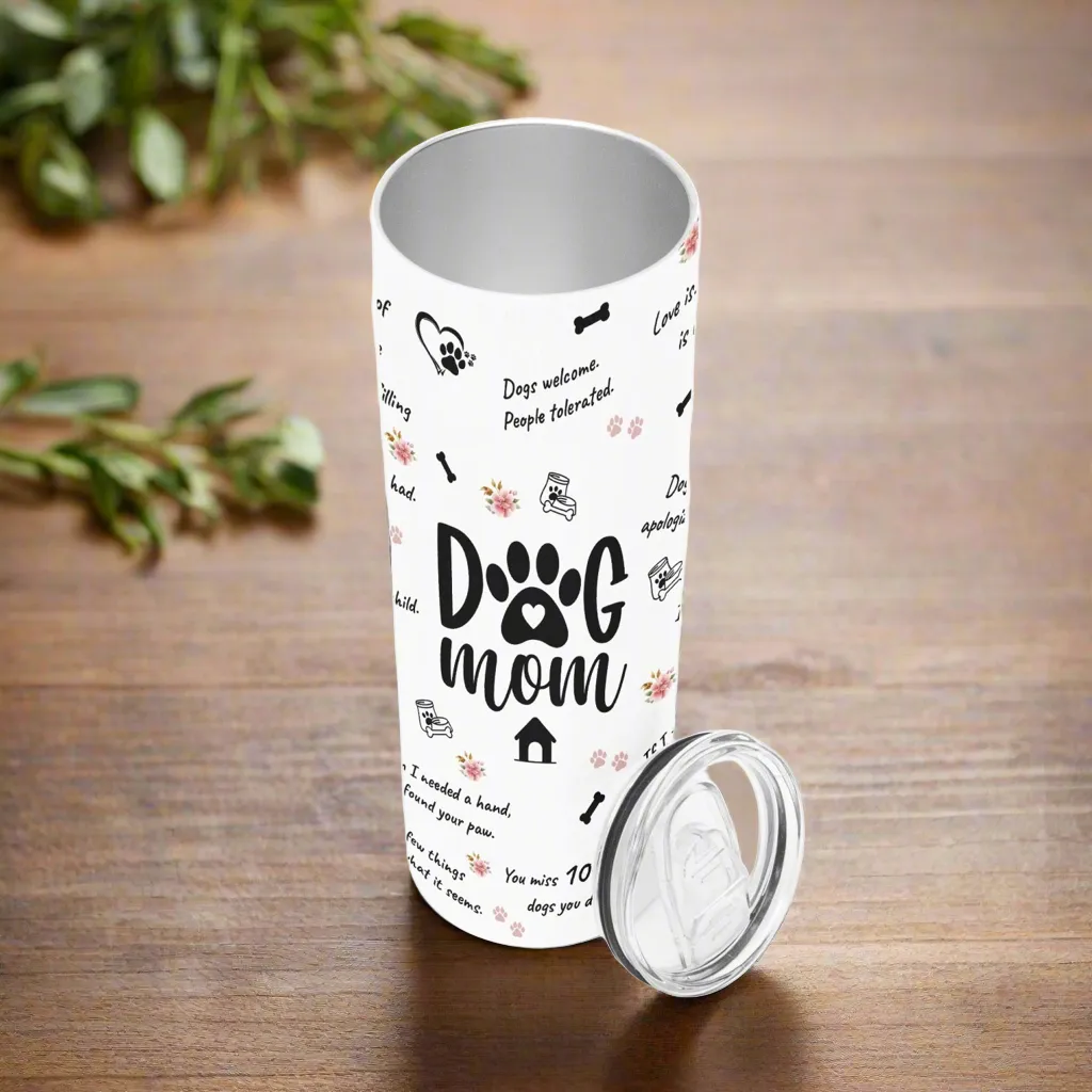 Dog Mom |  20oz Straight Skinny Tumbler