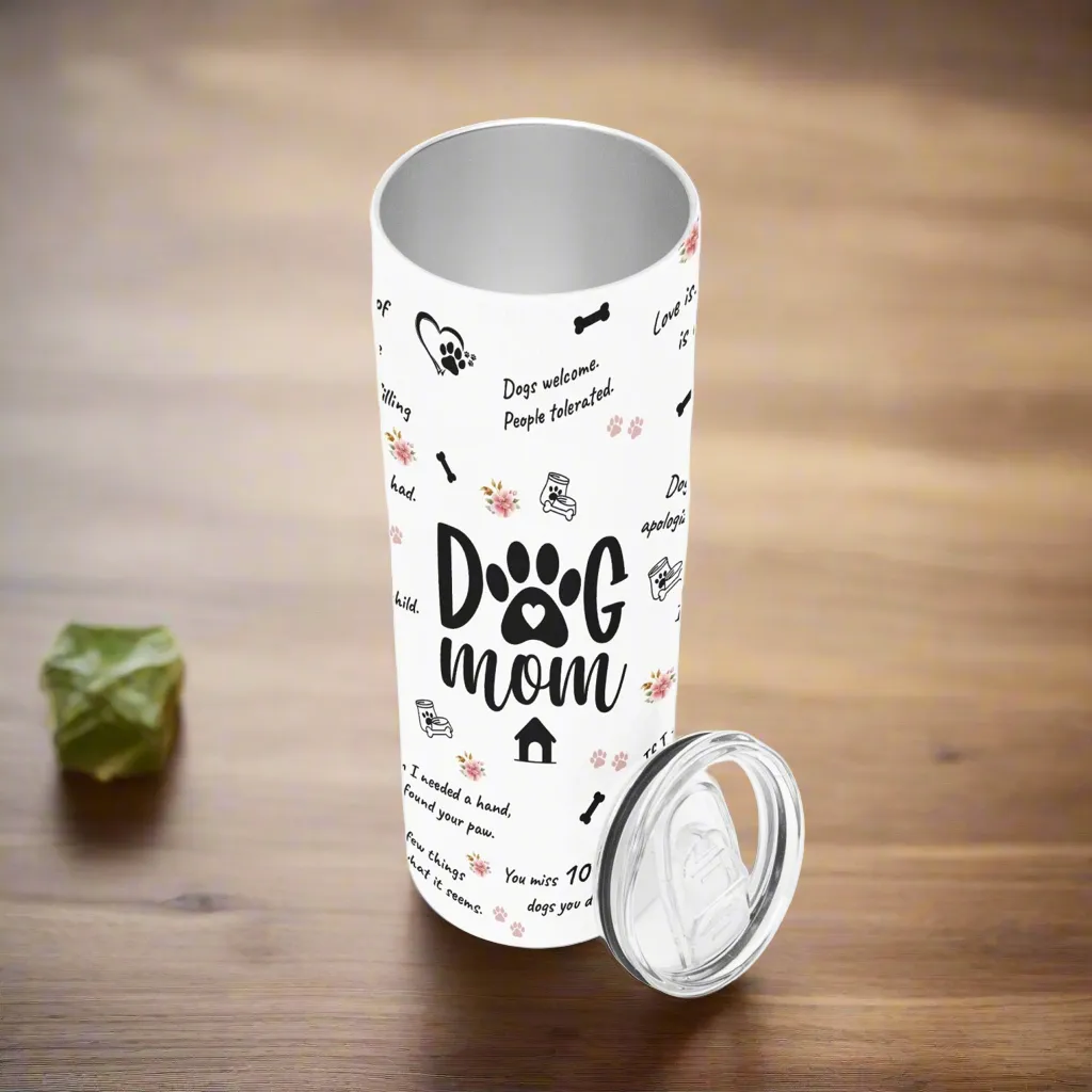 Dog Mom |  20oz Straight Skinny Tumbler