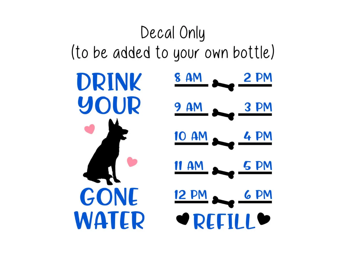 Drink Your Dog Gone Water Bottle Decal, Dog Decal, German Shepherd Water Tracker, Decal Only, Water Tumbler Decal, Personalized Decal