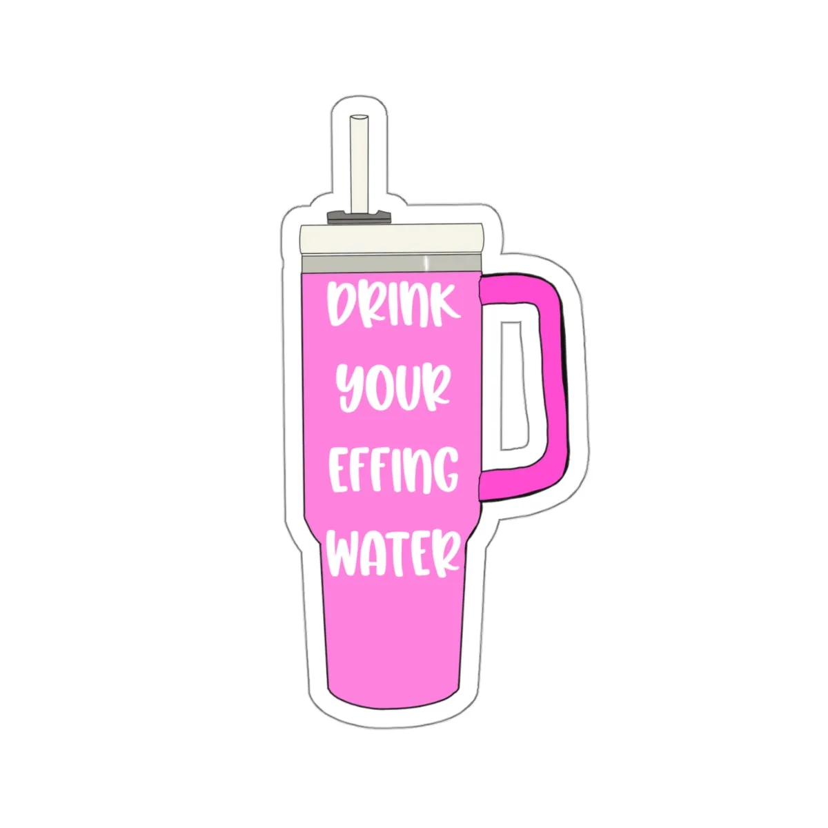 Drink Your Effing Water Sticker Hot Pink, Water Bottle Kiss-Cut Sticker