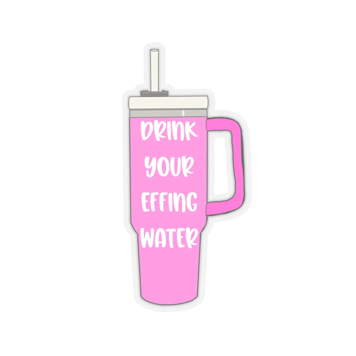 Drink Your Effing Water Sticker Hot Pink, Water Bottle Kiss-Cut Sticker