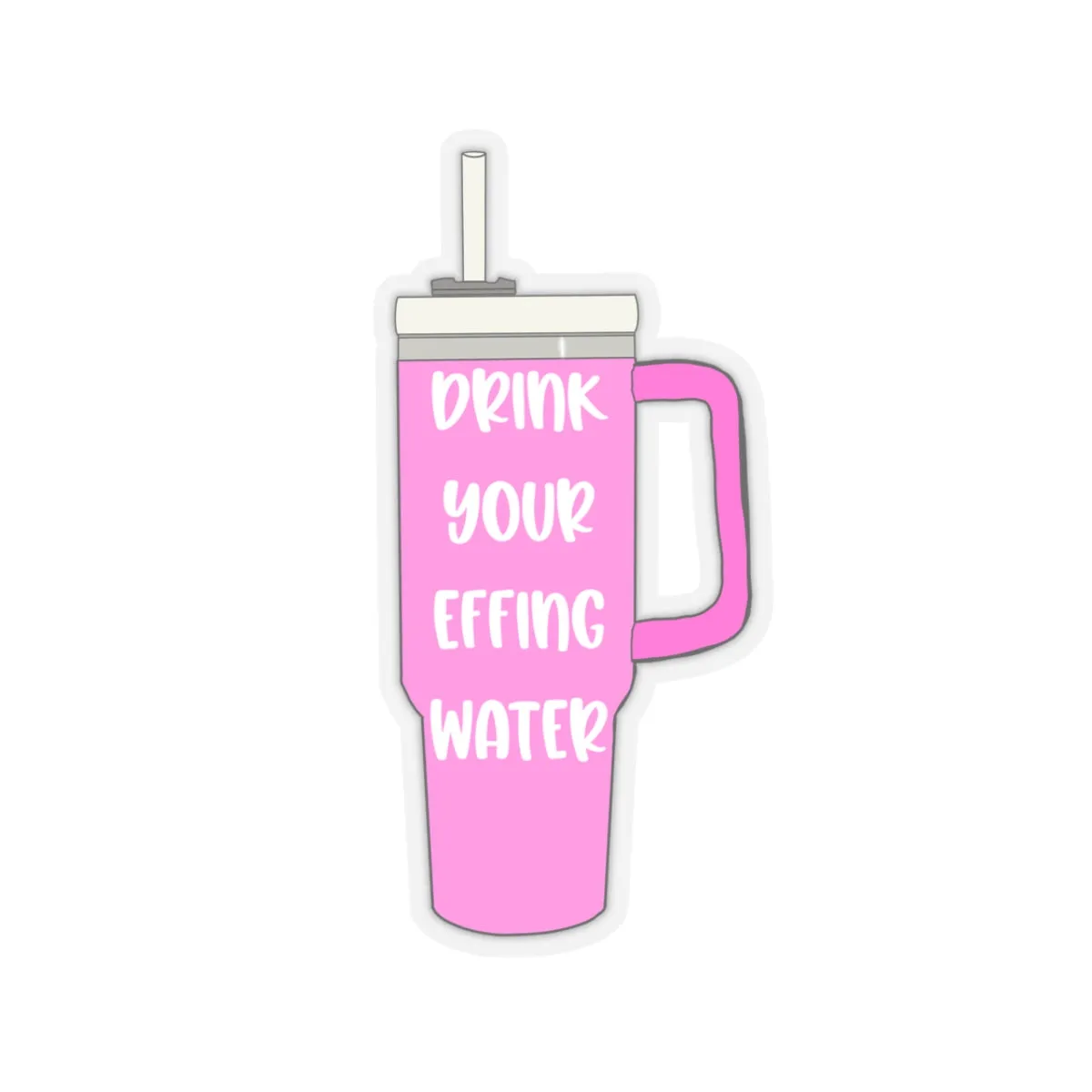 Drink Your Effing Water Sticker Hot Pink, Water Bottle Kiss-Cut Sticker